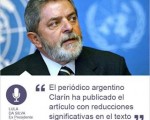 El ex presidente brasilero advirtió que el Diario Clarín recortó sus declaraciones.